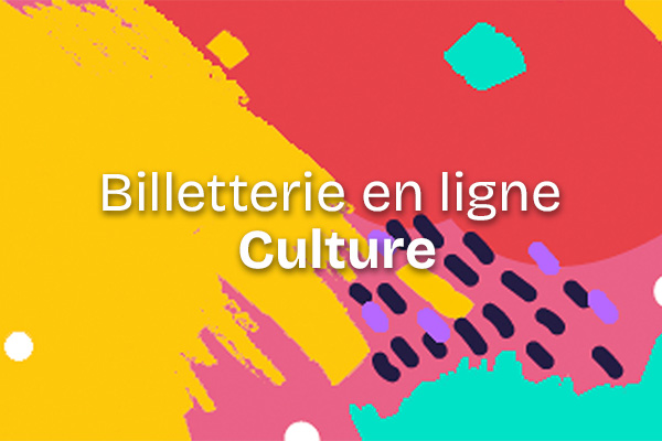Billetterie en ligne Culture